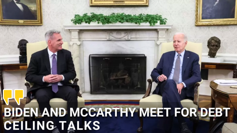 Biden & McCarthy Meets for Debt Ceiling Talks