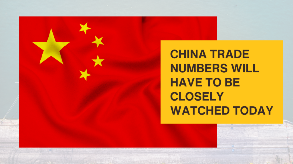 China Trade Numbers Will have to be closely watched today