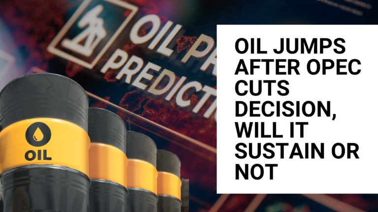 Oil prices jump after OPEC cuts decisions, will it sustain or not?