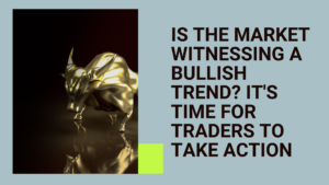 Is the market witnessing a bullish trend?