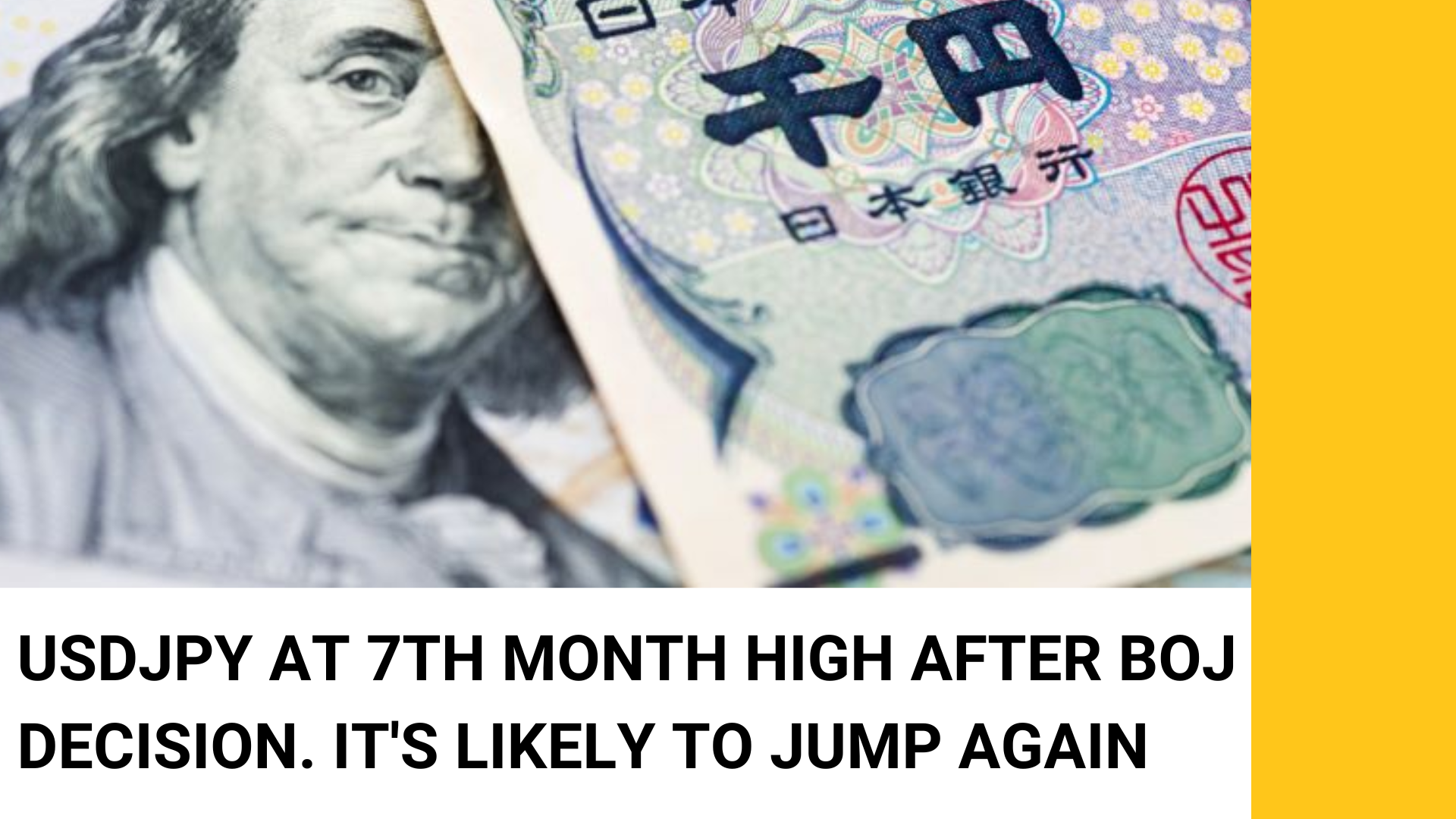 USD/JPY at 7th month high after BOJ decision. It's likely to jump again