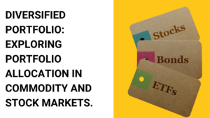 Diversified portfolio - exploring portfolio allocation in commodity and stock markets