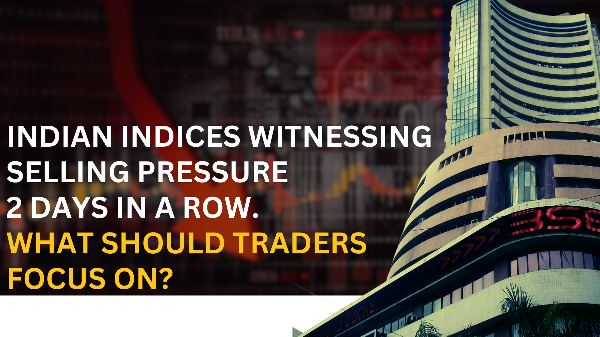 Indian indices witnessing selling pressure 2 days in a row.