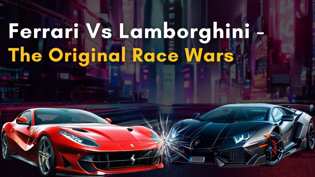  Ferrari Vs Lamborghini - The Original Race Wars
