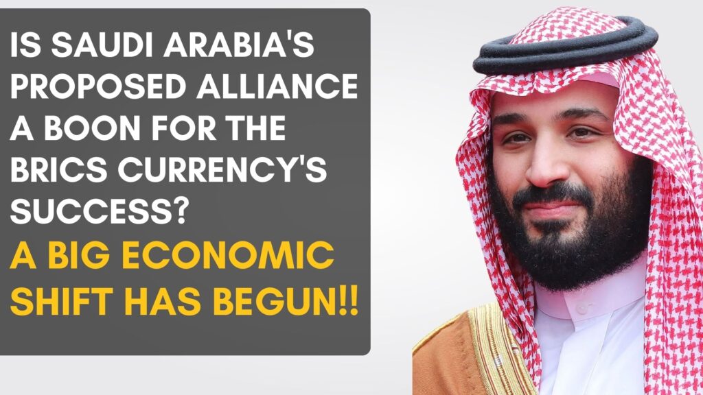 Is Saudi Arabia's Proposed Alliance a Boon for the BRICS Currency's Success? A Big Economic Shift Has Begun!!