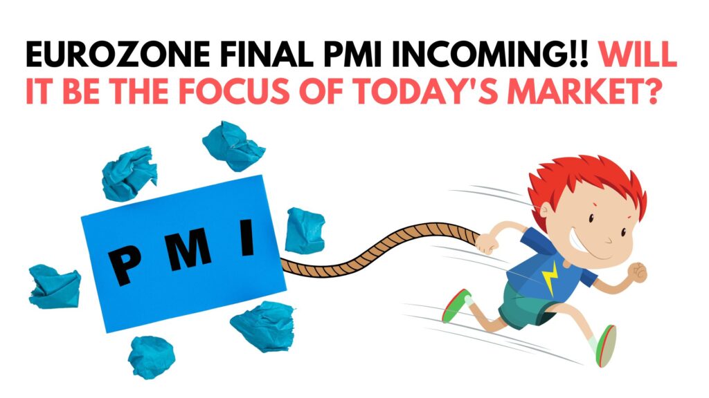Eurozone final PMI Incoming!! Will it be the focus of today's market?