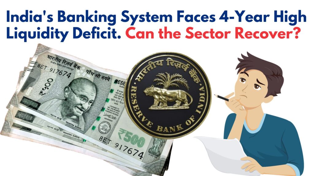 India's Banking System Faces 4-Year High Liquidity Deficit. Can the Sector Recover?