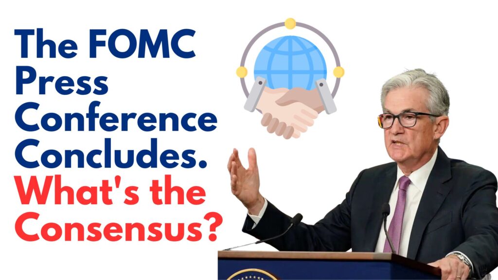 The FOMC Press Conference Winds Up!!! What's the consensus?