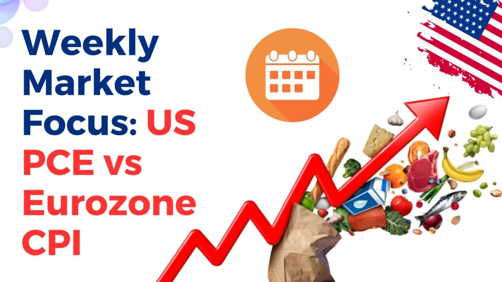 Weekly Market Focus: US PCE vs Eurozone CPI