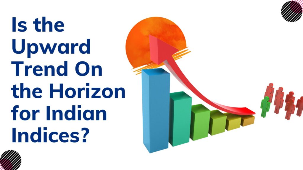 Stock Market India | Is the upward trend on the horizon for indian indices?