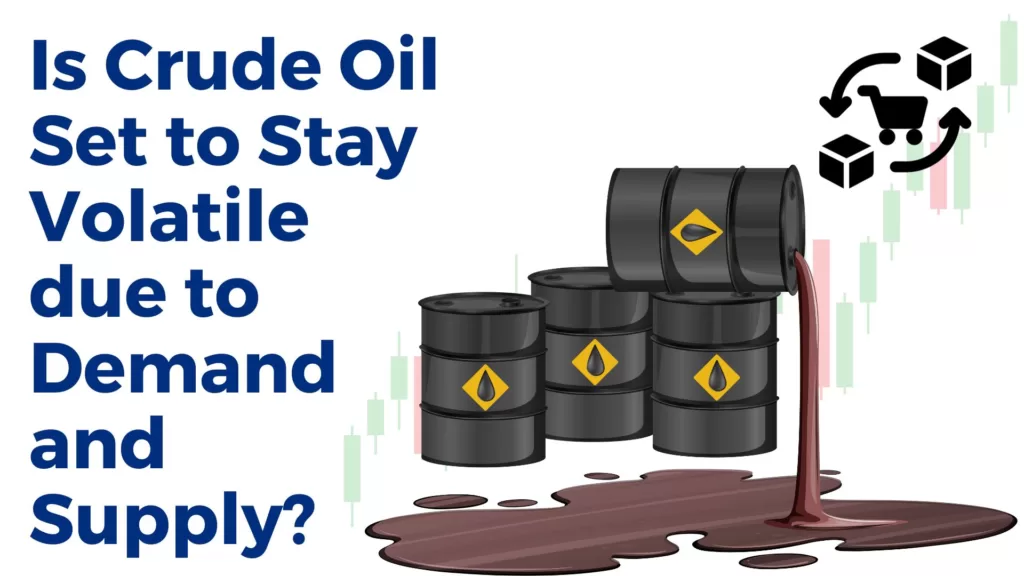 Crude Oil News | Is Crude Oil Set to Stay Volatile due to Demand and Supply?