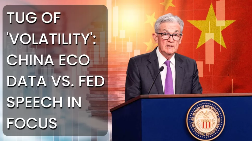 Commodity Market News | Tug of 'Volatility': China Eco Data vs. Fed Speech in Focus