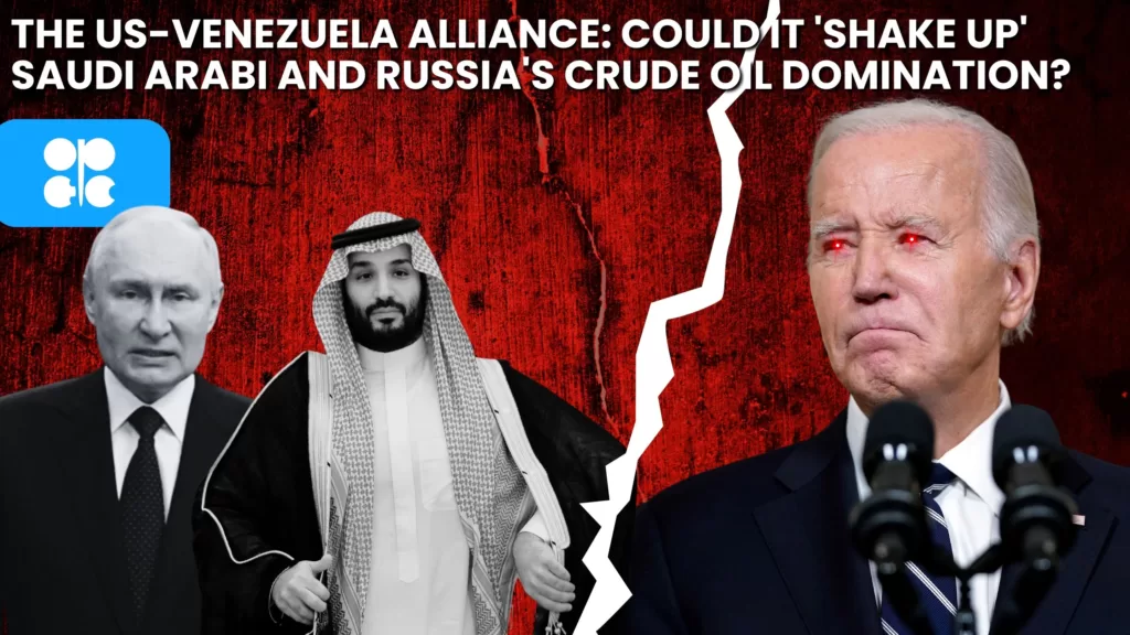 Crude Oil News | The US-Venezuela Alliance: Could it 'shake up' Saudi Arabi and Russia's crude oil domination?