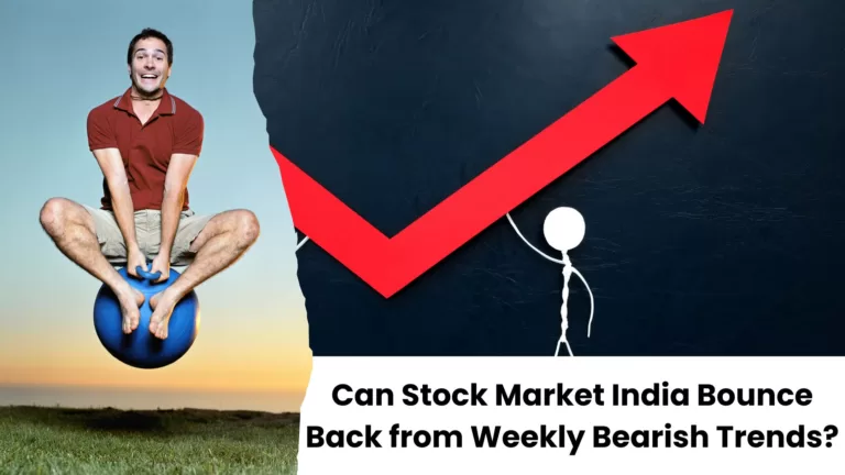 Can Stock Market India Bounce Back from Weekly Bearish Trends?