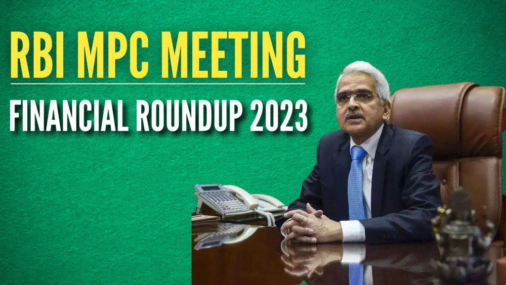 RBI MPC Meeting - A Guide Through Today's Announcements [Financial Roundup 2023]