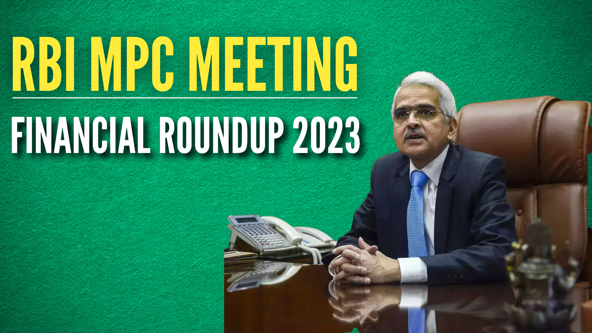 RBI MPC Meeting Financial roundup 2023
