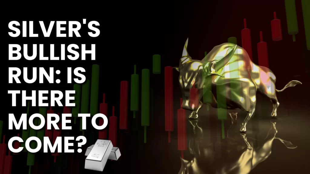 Silver Trading | Silver's Bullish Run: Is There More to Come?