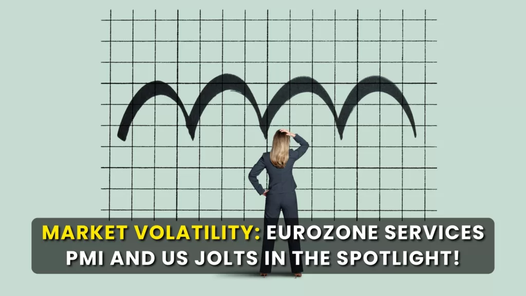 Market Volatility: Eurozone Services PMI and US JOLTS in the Spotlight!