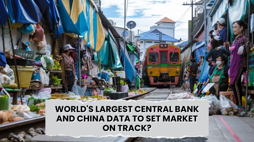 World's largest central bank and China data to set market on track?