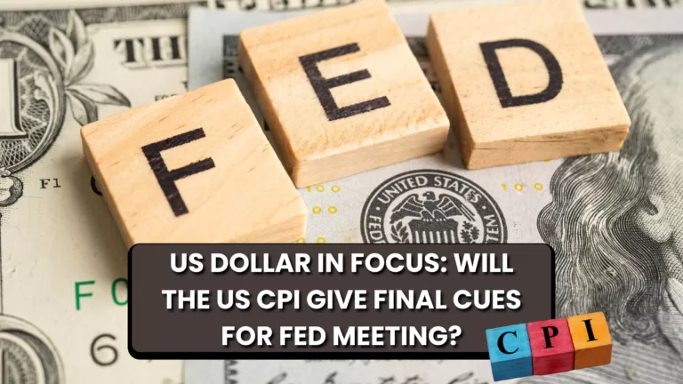 US Dollar in Focus: Will the US CPI give final cues for Fed meeting?