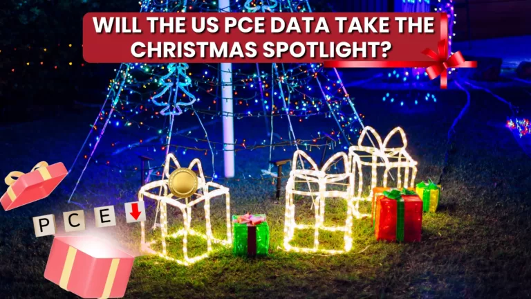 Will the US PCE Data take the Christmas Spotlight?