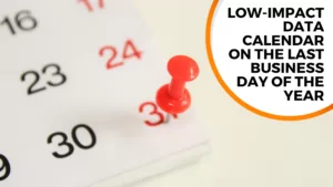 Low-impact data calendar on the last business day of the year