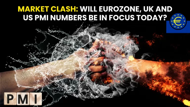 Market Clash: Will Eurozone, UK and US PMI numbers be in focus today?