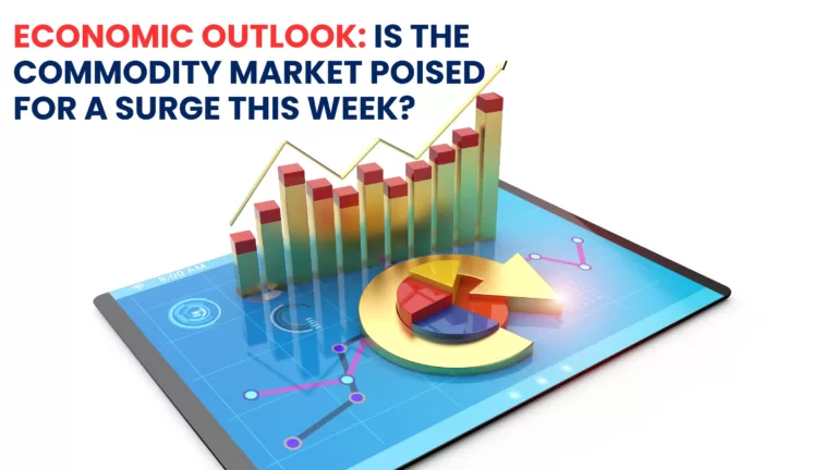 Economic Outlook: Is the Commodity Market Poised for a Surge this Week?