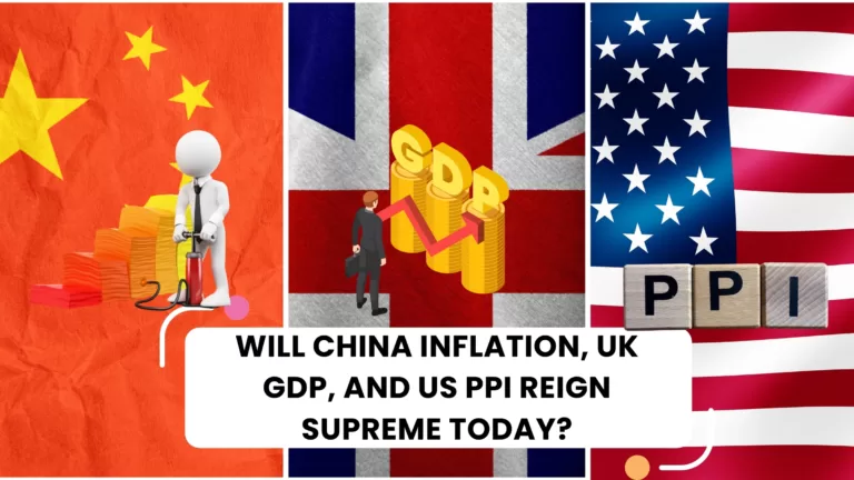 Morning Bid: Will China Inflation, UK GDP, and US PPI Reign Supreme Today?