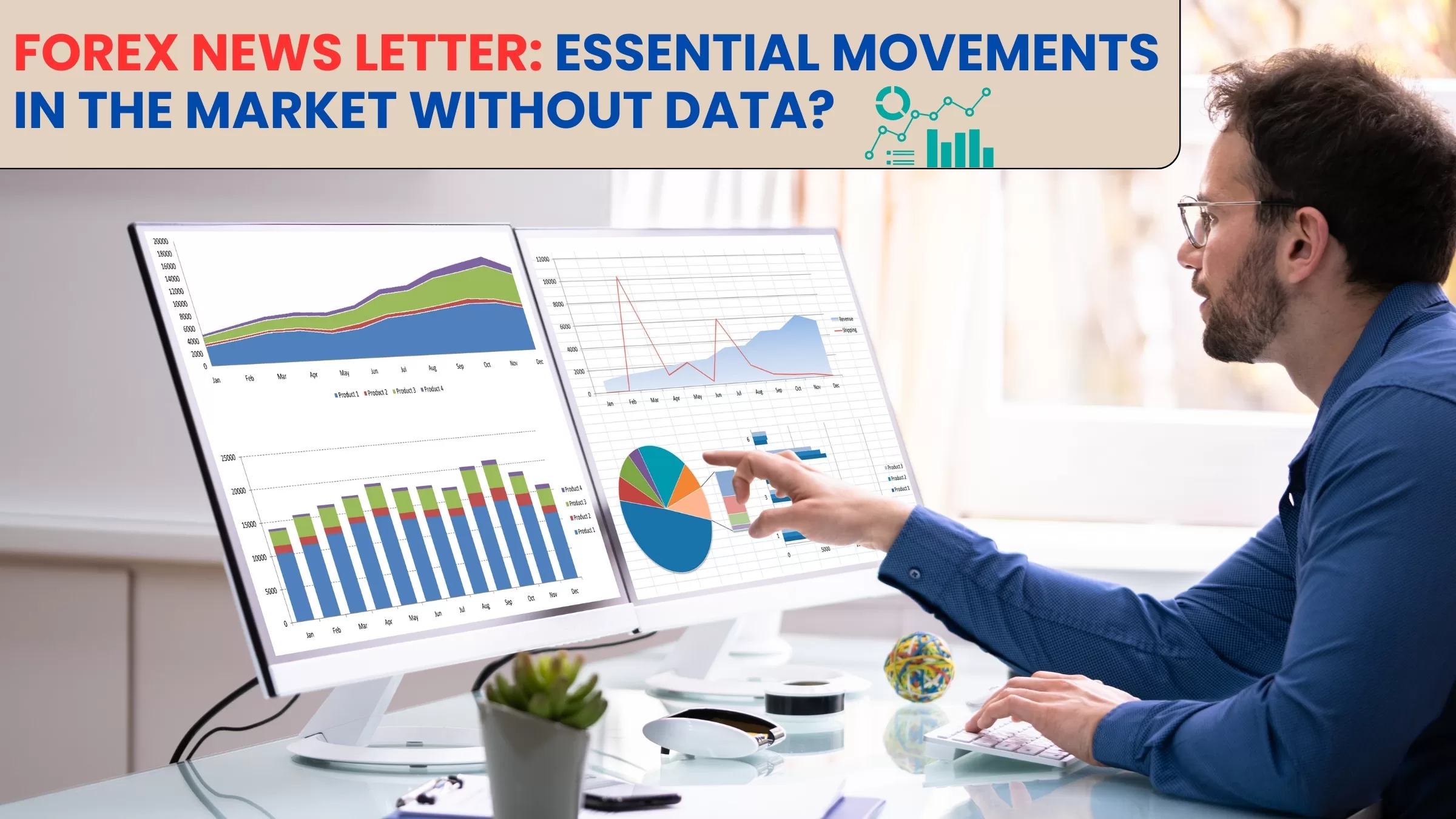 Forex News Letter: Essential Movements In The Market Without Data?