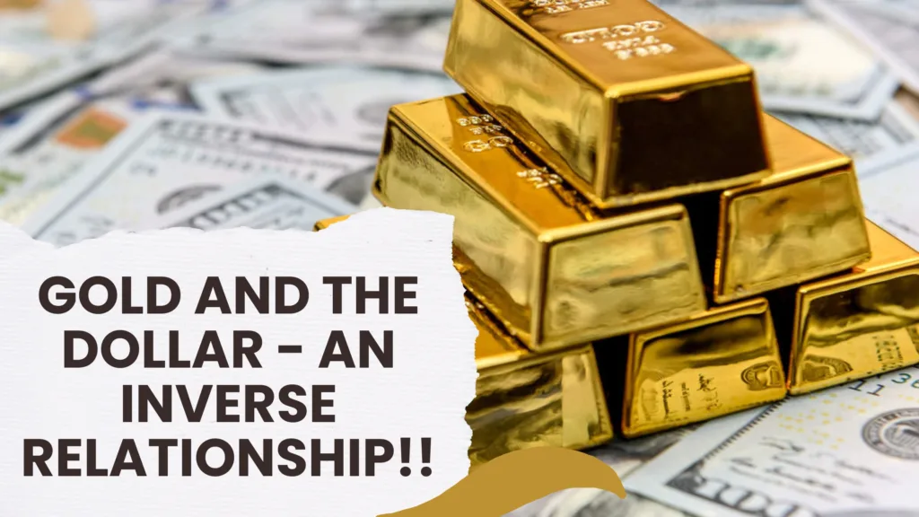 Forex News Letter: Gold and The Dollar - An Inverse Relationship!!
