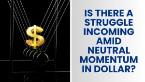 Gold Outlook: Is there a struggle incoming amid neutral momentum in dollar?