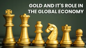 Gold and It's Role in the Global Economy