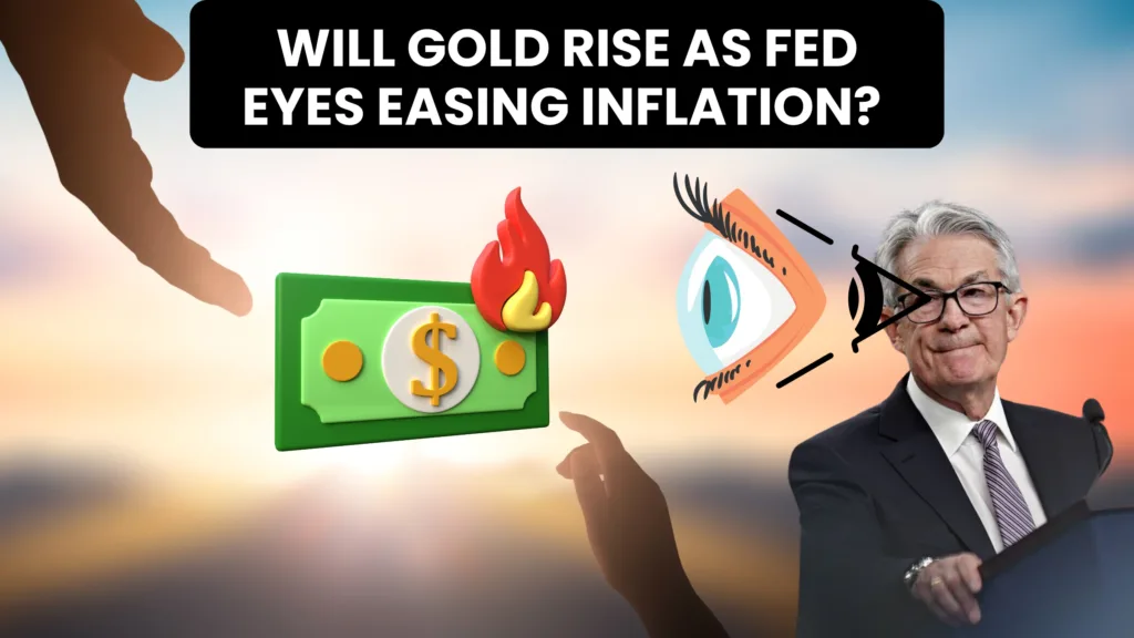 Forex News Letter: Will God Rise as FED eyes easing inflation?