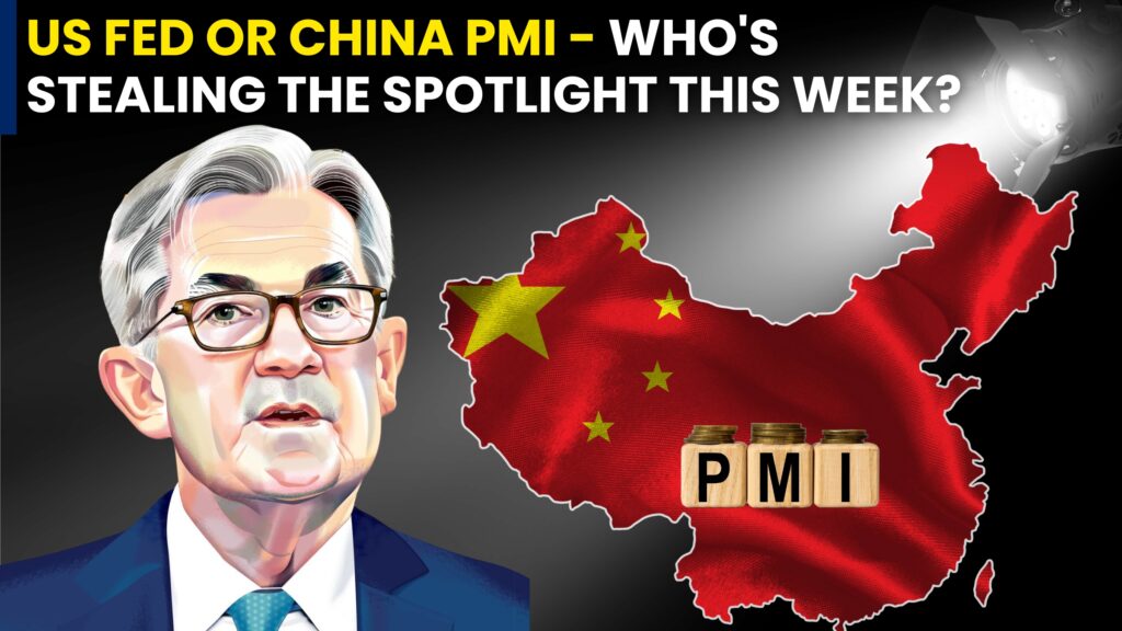 Economic Outlook: US Fed or China PMI - Who's Stealing the Spotlight this week?
