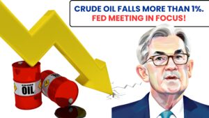 Crude oil falls more than 1%. Fed meeting in focus!