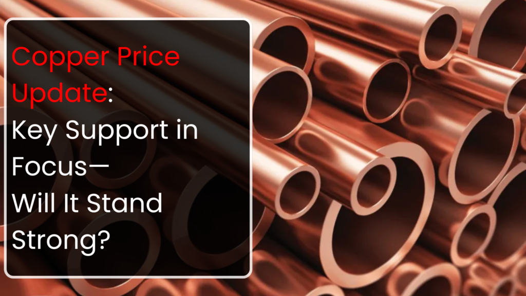 Copper Price Update: Key Support in Focus—Will It Stand Strong?