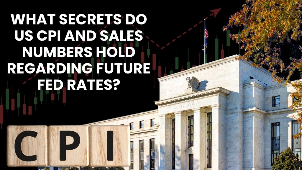Economic Data: What Secrets Do US CPI and Sales Numbers Hold Regarding Future Fed Rates?