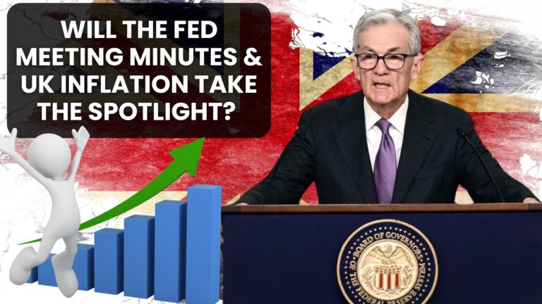 Economic Data: Will The Fed meeting minutes & UK inflation take the spotlight?