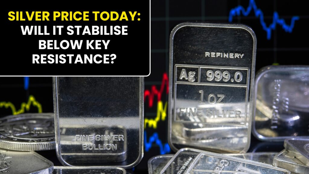 Silver Price Today: Will it stabilise below key resistance?