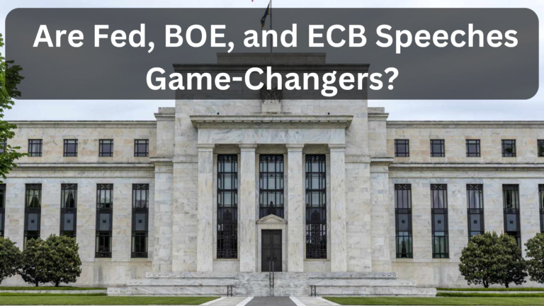 Economic Data: Are Fed, BOE, and ECB Speeches Game-Changers?