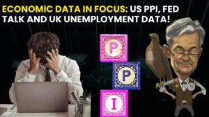 Economic Data in Focus: US PPI, Fed talk and UK unemployment data!