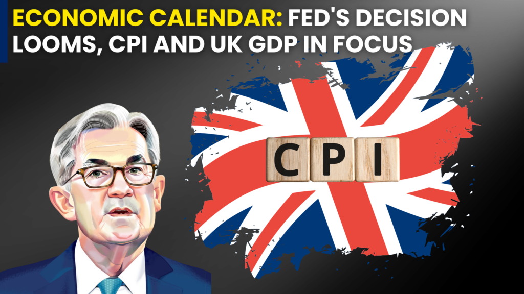 Economic Calendar: Fed's Decision Looms, CPI and UK GDP in Focus