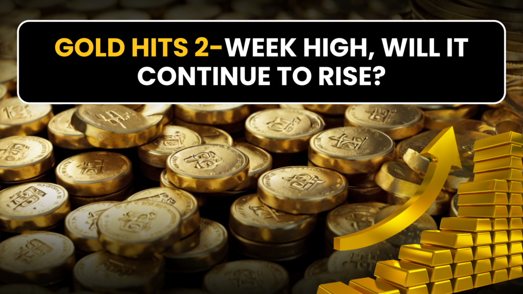 Gold hits 2-week high, will it continue to rise?