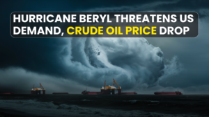 Hurricane Beryl Threatens US Demand, Crude Oil Price Drop