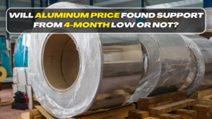 Will Aluminum price found support from 4-month low or not?