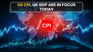 US CPI, UK GDP are in focus today