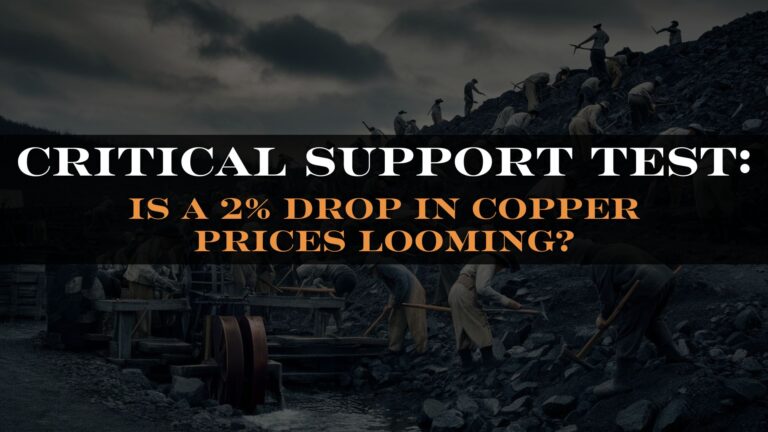 Critical Support Test: Is a 2% Drop in Copper Prices Looming?