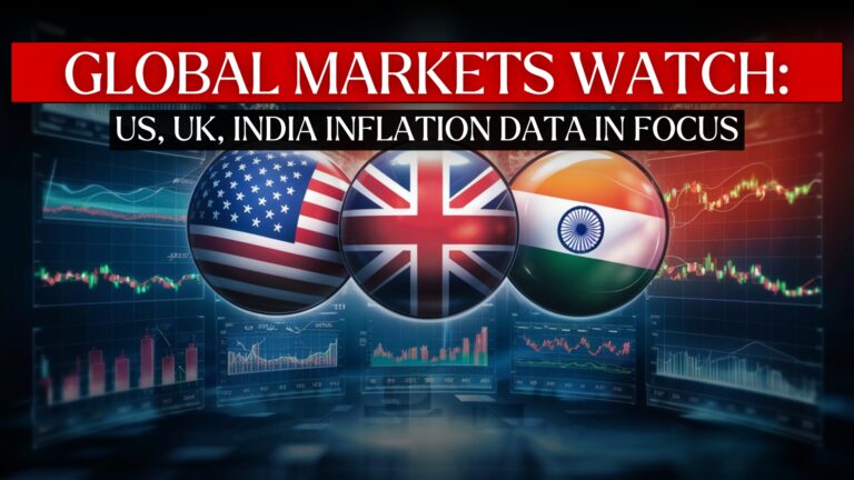 Global Markets Watch: US, UK, India Inflation Data in Focus