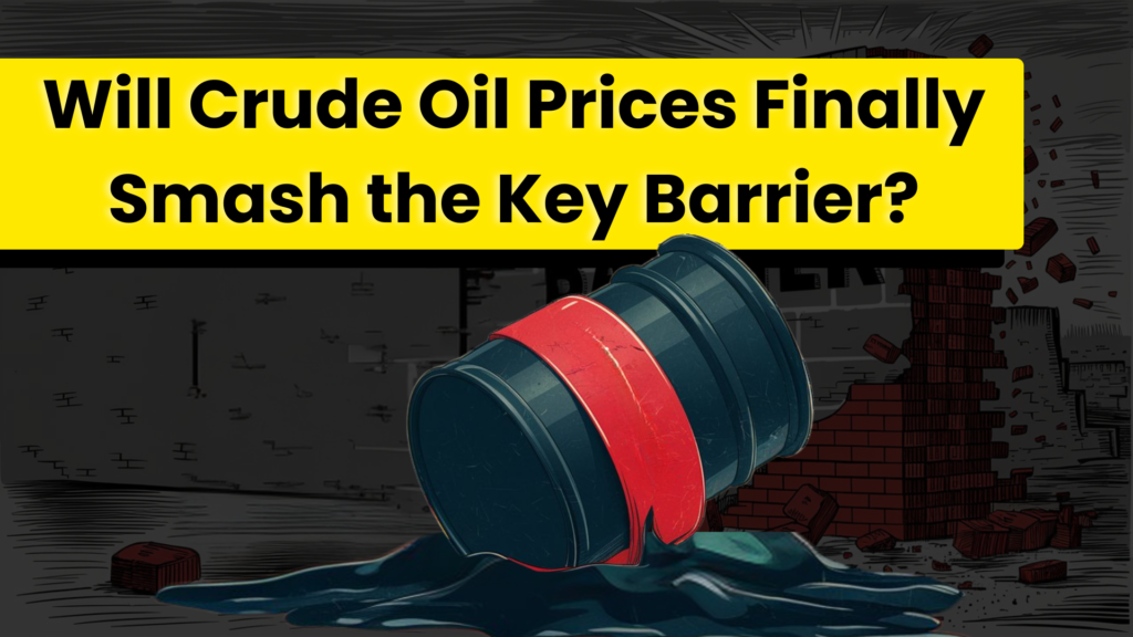 Will Crude Oil Prices Finally Shame the Key Barrier?